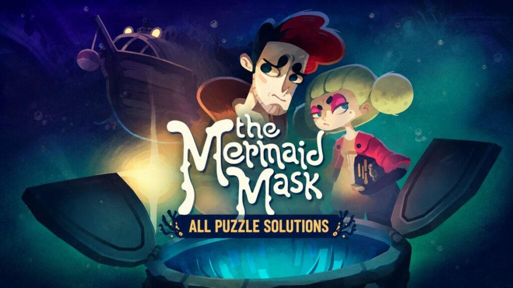 The Mermaid Mask All Puzzle Solutions