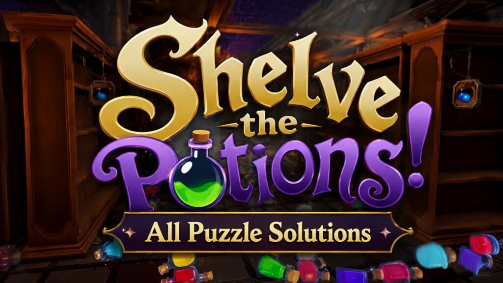 Shelve the Potions! All Puzzle Solutions and Answers