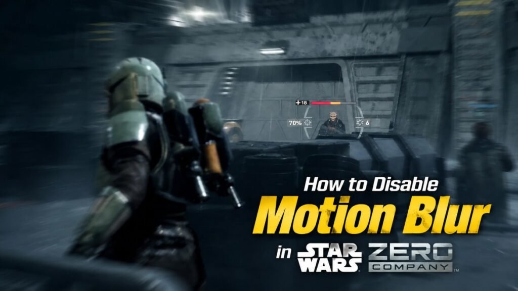 How to Disable Motion Blur in STAR WARS Zero Company™