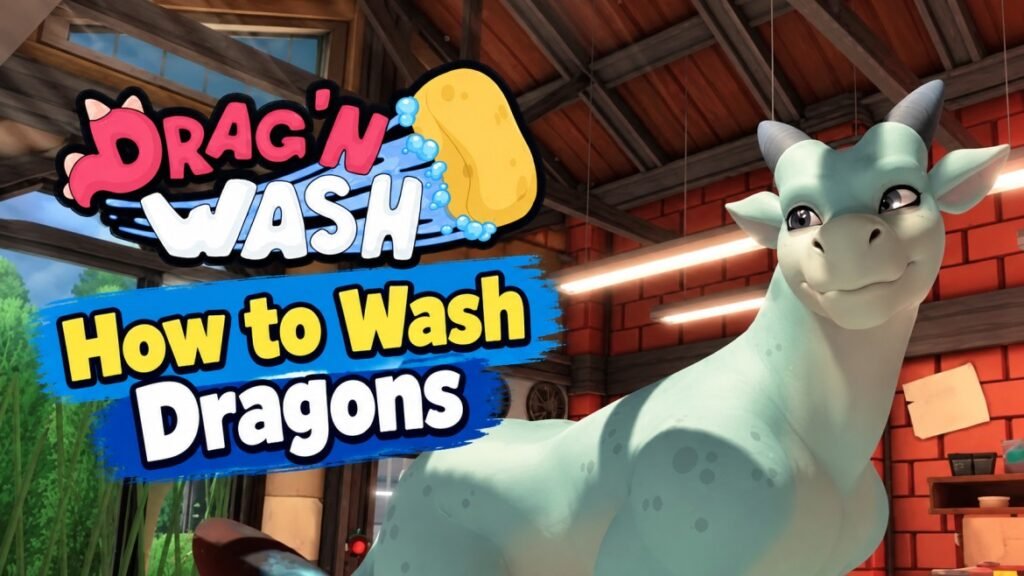 Drag'n Wash: How to Wash A Dragon