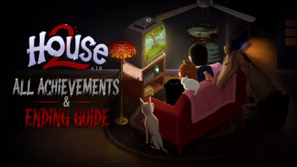 House 2 Achievements & All Endings Guide