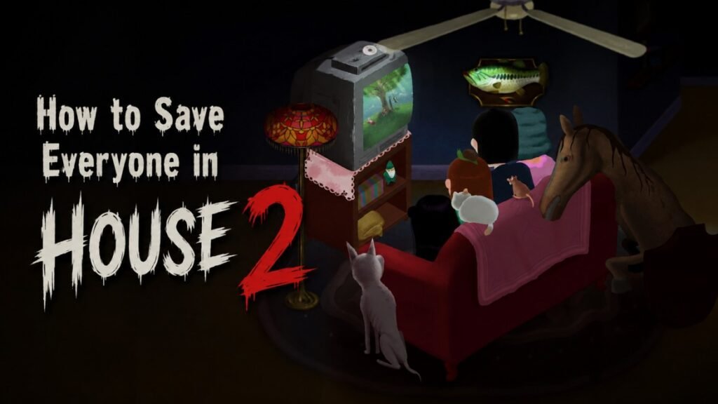 How to Save Everyone in House 2?
