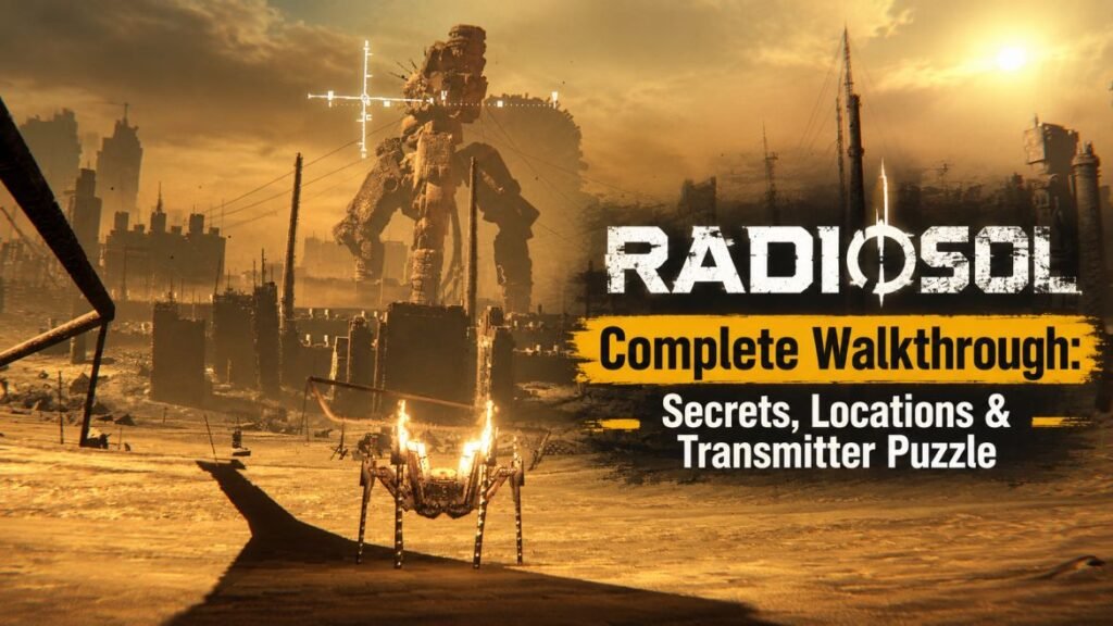Radiosol Walkthrough: Secrets, Locations & Transmitter Puzzle