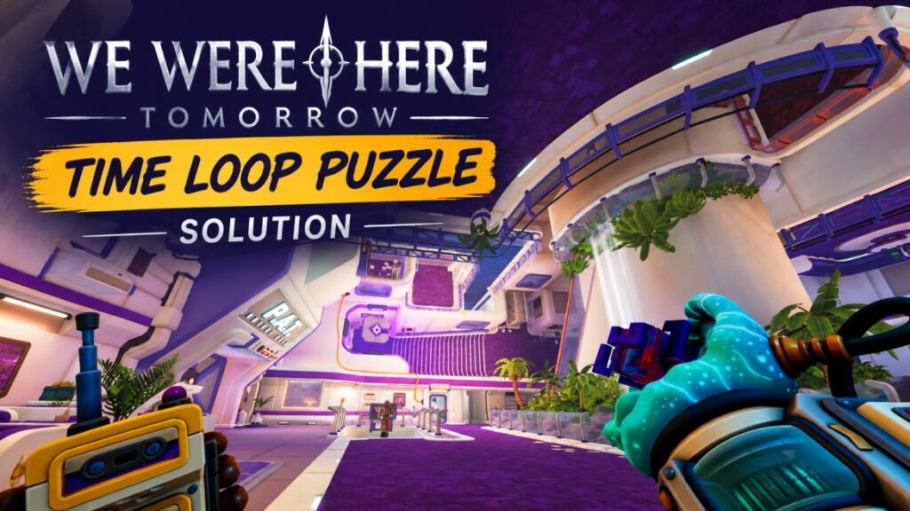 We Were Here Tomorrow: Time Loop Puzzle Solution
